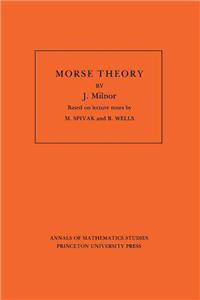 Morse Theory. (Am-51), Volume 51