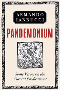 Pandemonium: Some verses on the Current Predicament