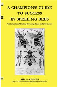 A Champion's Guide to Success in Spelling Bees