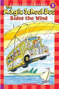 The Magic School Bus Rides the Wind (Scholastic Reader, Level 2)