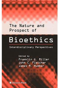 The Nature and Prospect of Bioethics