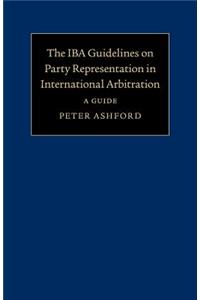 The Iba Guidelines on Party Representation in International Arbitration