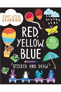 Start Little Learn Big Red, Yellow, Blue Sticker and Draw