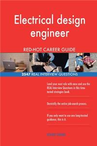 Electrical design engineer RED-HOT Career Guide; 2547 REAL Interview Questions