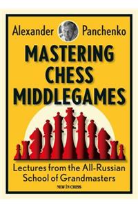 Mastering Chess Middlegames