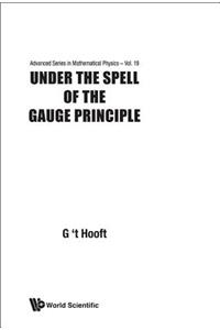 Under the Spell of the Gauge Principle