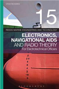 Reeds Vol 15: Electronics, Navigational AIDS and Radio Theory for Electrotechnical Officers