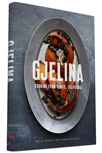 Gjelina: Cooking from Venice, California (California Cooking, Restaurant Cookbooks, Cal-Med Cookbook)