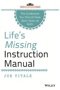 Life's Missing Instruction Manual