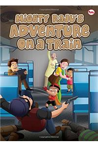 Mighty Raju's adventure on a Train