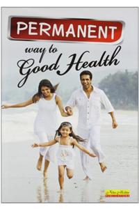 Permanent Way to Good Health