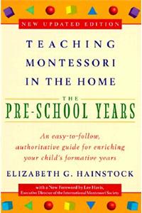 Teaching Montessori in the Home: Pre-School Years