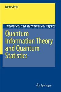 Quantum Information Theory and Quantum Statistics