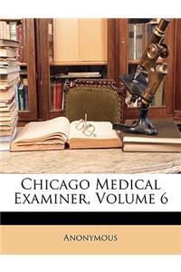 Chicago Medical Examiner, Volume 6