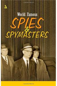 World Famous Spies & Spymasters