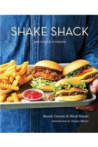 Shake Shack: Recipes and Stories