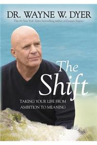 The Shift: Taking Your Life from Ambition to Meaning