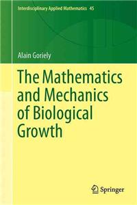 The Mathematics and Mechanics of Biological Growth