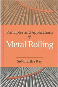 Principles and Applications of Metal Rolling