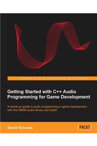 Getting Started with C]+ Audio Programming for Game Development