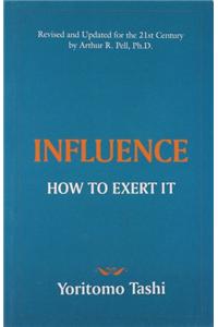 Influence How to Exert it