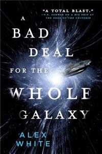 A Bad Deal for the Whole Galaxy