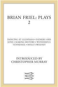 Brian Friel: Plays 2