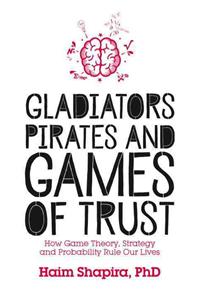 Gladiators, Pirates and Games of Trust