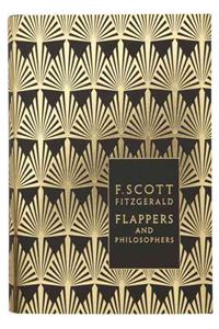 Flappers and Philosophers: The Collected Short Stories of F. Scott Fitzgerald