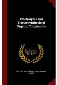 Electrolysis and Electrosynthesis of Organic Compounds