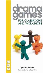 Drama Games: For Classrooms and Workshops