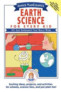 Janice Vancleave's Earth Science for Every Kid