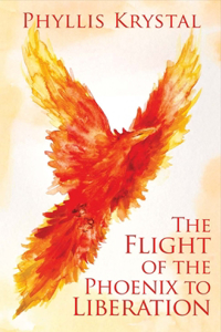 The Flight of the Phoenix to Liberation, Volume 1