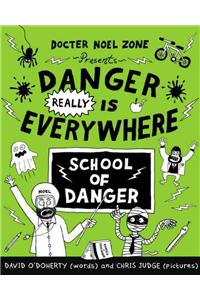 Danger Really is Everywhere: School of Danger (Danger is Everywhere 3)