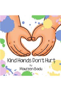 Kind Hands Don't Hurt