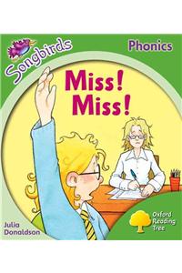 Oxford Reading Tree Songbirds Phonics: Level 2: Miss! Miss!