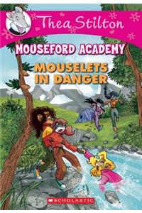 Mouselets in Danger (Thea Stilton Mouseford Academy #3)