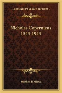 Nicholas Copernicus 1543-1943