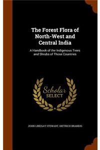 The Forest Flora of North-West and Central India