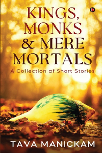 Kings, Monks & Mere Mortals