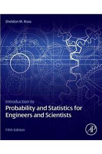 Introduction to Probability and Statistics for Engineers and Scientists