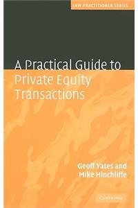 A Practical Guide to Private Equity Transactions