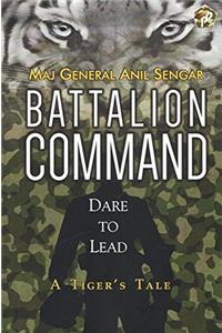 Battalion Command: Dare to Lead