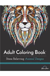 Adult Coloring Book: Stress Relieving Animal Designs