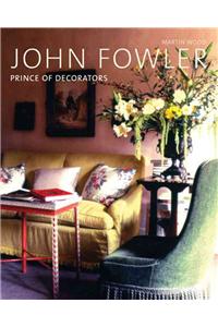 John Fowler: Prince of Decorators