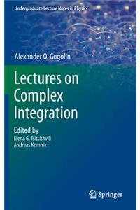 Lectures on Complex Integration