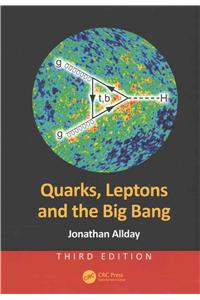 Quarks, Leptons and the Big Bang