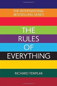 The Rules of Everything: A complete code for success and happiness in everything that matters