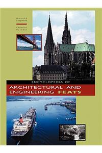 Encyclopedia of Architectural and Engineering Feats