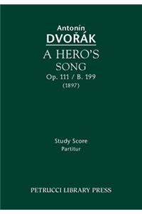 A Hero's Song, Op.111 / B.199